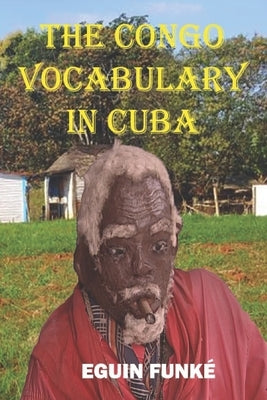 The Congo Vocabulary in Cuba Paperback Independently Published