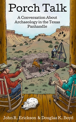 Porch Talk: A Conversation about Archaeology in the Texas Panhandle Paperback Texas Tech University Press