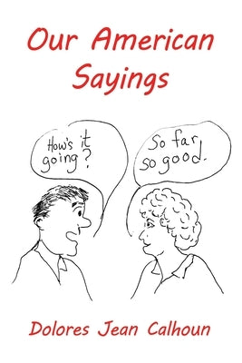 Our American Sayings Paperback Dorrance Publishing Co.