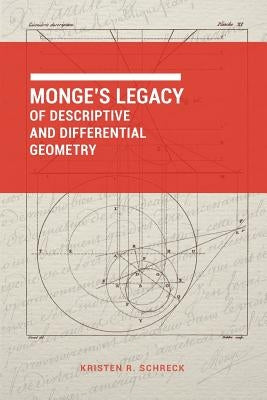 Monge's Legacy of Descriptive and Differential Geometry Paperback Docent Press