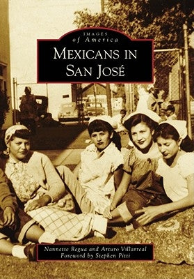 Mexicans in San José Paperback Arcadia Publishing (SC)