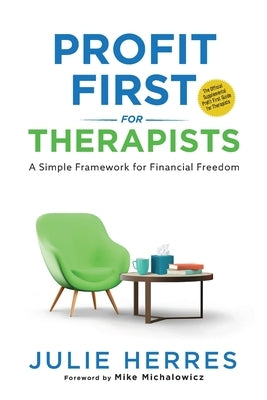 Profit First for Therapists: A Simple Framework for Financial Freedom Paperback Greenoak Press
