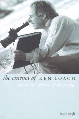 The Cinema of Ken Loach: Art in the Service of the People Paperback Wallflower Press