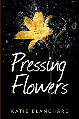 Pressing Flowers Paperback Createspace Independent Publishing Platform