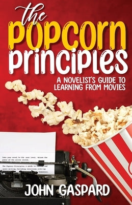 The Popcorn Principles: A Novelist's Guide To Learning From Movies Paperback Albert