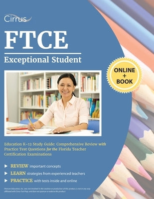 FTCE Exceptional Student Education K-12 Study Guide: Comprehensive Review with Practice Test Questions for the Florida Teacher Certification Examinati Paperback Cirrus Test Prep