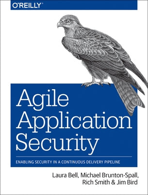 Agile Application Security: Enabling Security in a Continuous Delivery Pipeline Paperback O'Reilly Media