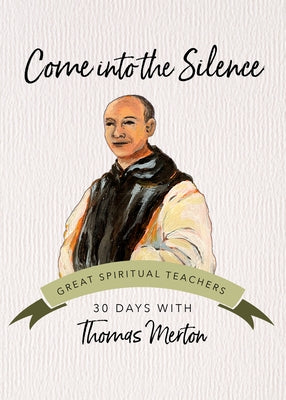 Paperback of Come Into the Silence: 30 Days with Thomas Merton by Ave Maria Press, showing the book cover with title and author.