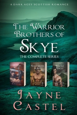 The Warrior Brothers of Skye: The Complete Series: A Dark Ages Scottish Romance Paperback Independently Published
