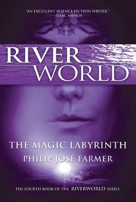 The Magic Labyrinth: The Fourth Book of the Riverworld Series Paperback Tor Books