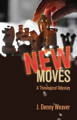 New Moves: A Theological Odyssey Paperback Dreamseeker Books