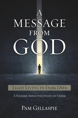 A Message from God: Light Living in Dark Days Paperback Precept Minstries International