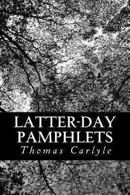 Latter-Day Pamphlets Paperback Createspace Independent Publishing Platform