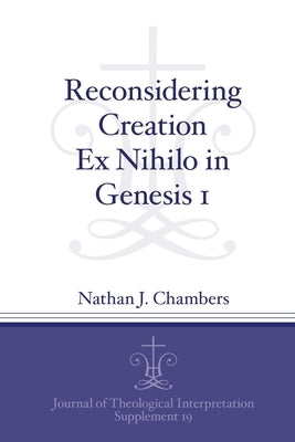 Reconsidering Creation Ex Nihilo in Genesis 1 Paperback Eisenbrauns