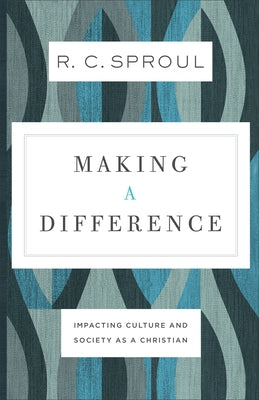 Making a Difference: Impacting Culture and Society as a Christian Paperback Baker Books