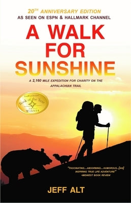 A Walk for Sunshine: A 2,160 Mile Expedition for Charity on the Appalachian Trail Paperback Beaufort Books