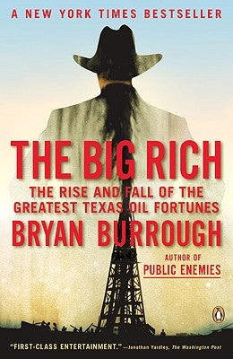 The Big Rich: The Rise and Fall of the Greatest Texas Oil Fortunes Penguin Books