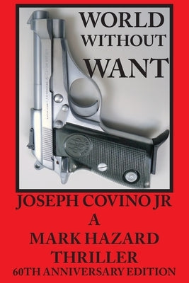 World Without Want by Covino, Joseph, Jr.