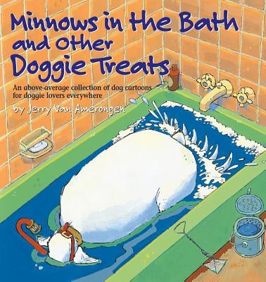 Minnows in the Bath and Other Doggie Treats Paperback Andrews McMeel Publishing, LLC