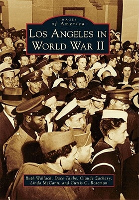 Los Angeles in World War II Paperback Arcadia Publishing (SC)