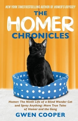 The Homer Chronicles: Homer: The Ninth Life of a Blind Wonder Cat AND Spray Anything: More True Tales of Homer and the Gang Paperback Gwen Cooper