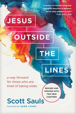 Jesus Outside the Lines: A Way Forward for Those Who Are Tired of Taking Sides Paperback Tyndale House Publishers
