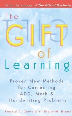 The Gift of Learning: Proven New Methods for Correcting Add, Math & Handwriting Problems Paperback Tarcherperigee