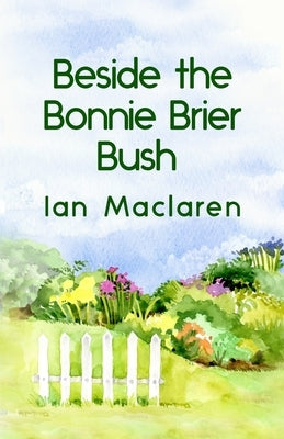 Beside the Bonnie Brier Bush Paperback Paperback Lushena Books