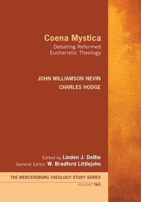 Coena Mystica: Debating Reformed Eucharistic Theology Paperback Wipf & Stock Publishers
