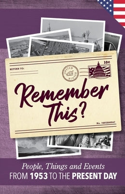 Remember This?: People, Things and Events from 1953 to the Present Day (US Edition) Paperback Milestone Memories Press