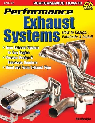Performance Exhaust Systems: How to Design, Fabricate, and Install Cartech