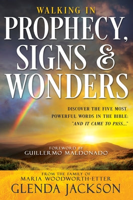 Walking in Prophecy, Signs, and Wonders Paperback Whitaker House
