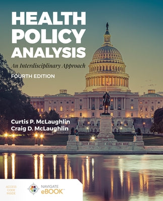 Health Policy Analysis: An Interdisciplinary Approach: An Interdisciplinary Approach Paperback Jones & Bartlett Publishers