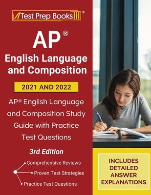 Test Prep Books AP English Language and Composition 2021-2022 study guide paperback with practice test questions, 3rd edition.