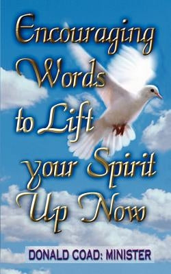 Encouraging Words to Lift Your Spirit Up Now Paperback 1st Book Library