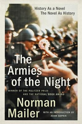 The Armies of the Night: History as a Novel, the Novel as History Paperback Plume Books