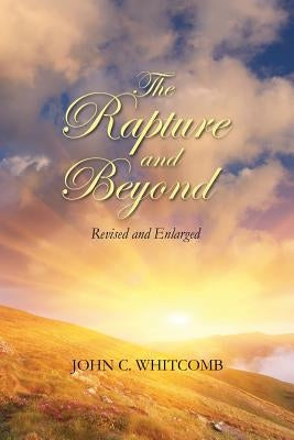 The Rapture and Beyond: Whitcomb Ministries Edition Paperback Whitcomb Ministries