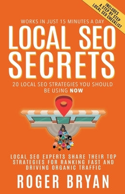 Local SEO Secrets: 20 Local SEO Strategies You Should be Using NOW Paperback Ainsley & Allen Publishing