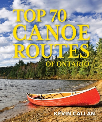 Top 70 Canoe Routes of Ontario Paperback Firefly Books