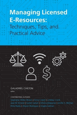 Managing Licensed E-Resources: Techniques, Tips, and Practical Advice Paperback Pacific University Press