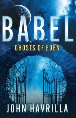 Babel: Ghosts of Eden Paperback John Havrilla