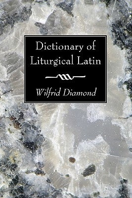 Dictionary of Liturgical Latin Paperback Wipf & Stock Publishers