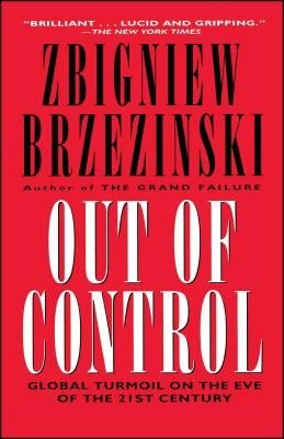 Out of Control: Global Turmoil on the Eve of the 21st Century Paperback Touchstone Books