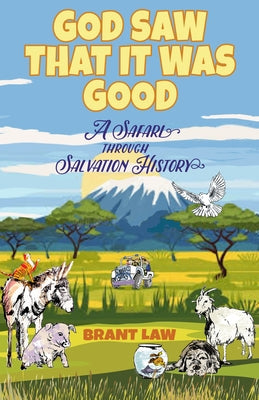 God Saw That It Was Good: A Safari Through Salvation History Paraclete Press (MA)