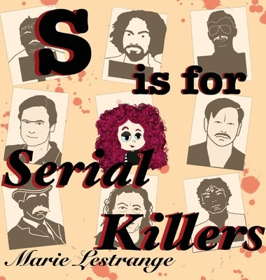 S is for Serial Killers by Lestrange, Marie M.