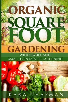 Organic Square Foot Gardening Paperback Createspace Independent Publishing Platform