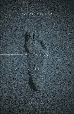 Missing Possibilities: Stories Paperback Atmosphere Press