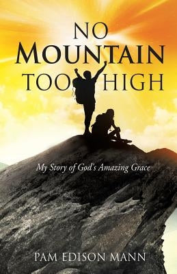 No Mountain Too High Paperback Xulon Press