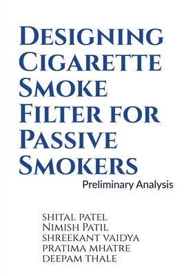 Designing Cigarette Smoke Filter for Passive Smokers Paperback Notion Press