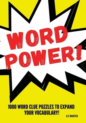 Word Power!: 1000 Word Puzzles to Expand your Vocabulary Paperback G. E. Marten